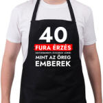 printfashion 40 Fura érzés ugyanannyi évesnek lenni, mint az öreg emberek - 40. születésnapra - Kötény - Fekete (12028998)