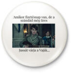 printfashion Jussát várja a Vaják. . . (fekete szöveg) - Kitűző, hűtőmágnes - Fehér (13798631)