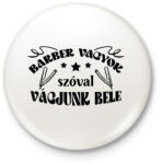 printfashion Vágjunk bele - Kitűző, hűtőmágnes - Fehér (9120416)