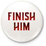 printfashion Finish him! - Kitűző, hűtőmágnes - Fehér (3082624)