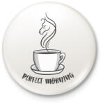 printfashion Coffee - perfect morning - Kitűző, hűtőmágnes - Fehér (4369048)