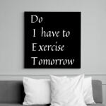 printfashion DIET - Do I have to Exercise Tomorrow - Vászonkép - Fekete (6652731)