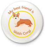 printfashion My best friend - Welsh corgi - Kitűző, hűtőmágnes - Fehér (6297828)