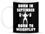 printfashion szeptemberben születve - súlyemelésre születve - Bögre - Fekete (1412409)