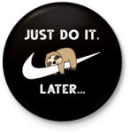 printfashion Majd később! ! ! - Kitűző, hűtőmágnes - Fekete (4616123)