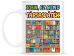 printfashion Igen, ez mind társasjáték - Bögre - Fehér (16801782)