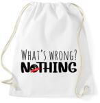 printfashion What's wrong? Nothing! - Sportzsák, Tornazsák - Fehér (12041742)