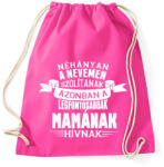 printfashion Mamának hívnak - Sportzsák, Tornazsák - Fukszia (682022)