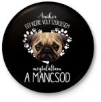 printfashion Megtaláltam a mancsod - Mopsz - Kitűző, hűtőmágnes - Fekete (5451486)