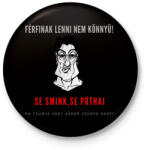 printfashion férfinak lenni nem könnyű - Kitűző, hűtőmágnes - Fekete (3099927)