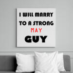 printfashion Egy erős májusi pasihoz fogok hozzá menni - Vászonkép - Fehér (6626075)