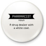 printfashion Pharmacist - Drug dealer - Kitűző, hűtőmágnes - Fehér (7300276)