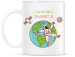 printfashion We don't have planet B - Bögre - Fehér (7322447)