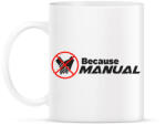 printfashion Because manual - Bögre - Fehér (2222936)