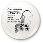 printfashion Horgászok fohásza - Kitűző, hűtőmágnes - Fehér (15649673)