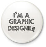 printfashion I'm a graphic designer - Kitűző, hűtőmágnes - Fehér (7256679)