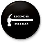 printfashion Legendás asztalos -fehér - Kitűző, hűtőmágnes - Fekete (6563029)