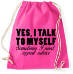 printfashion Yes, I talk to myself. - Sportzsák, Tornazsák - Fukszia (273846)