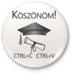 printfashion Köszönöm! Crtl+C Ctrl+V - Kitűző, hűtőmágnes - Fehér (6339221)