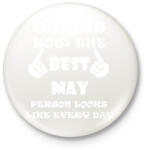 printfashion Így néz ki a legjobb májusi születésű személy minden nap - Kitűző, hűtőmágnes - Fehér (3079709)