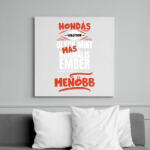 printfashion Hondás vagyok olyan mint más normális ember csak sokkal menőbb - Vászonkép - Fehér (14638547)