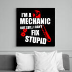 printfashion Szerelő vagyok, de a hülyéket nem tudom megjavítani - Vászonkép - Fekete (6647204)