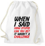 printfashion How stupid can you be? - Black - Sportzsák, Tornazsák - Fehér (7044163)