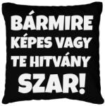 printfashion BÁRMIRE KÉPES VAGY! - Párnahuzat, Díszpárnahuzat - Fekete (9978536)