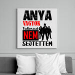 printfashion anya vagyok tudtam csak. . . . - Vászonkép - Fehér (6877210)