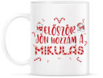 printfashion Először jön hozzám a Mákulás - Bögre - Fehér (9624810)