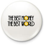 printfashion The-best-money-the-best-world - Kitűző, hűtőmágnes - Fehér (6063393)