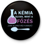 printfashion A főzés olyan, mint a kémia - Kitűző, hűtőmágnes - Fekete (3098910)