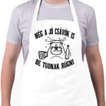 printfashion Még a jó csávók is be tudnak rúgni - Kötény - Fehér (16561892)