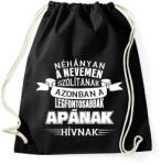 printfashion A legfontosabbak Apának hívnak! - Sportzsák, Tornazsák - Fekete (329213)