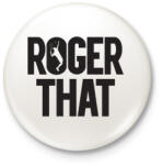 printfashion Roger That? - Kitűző, hűtőmágnes - Fehér (3088773)