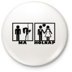 printfashion ma - holnap - Kitűző, hűtőmágnes - Fehér (3081339)