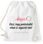 printfashion Anya! Köszi hogy gondoskodtál rólam - Sportzsák, Tornazsák - Fehér (7002044)