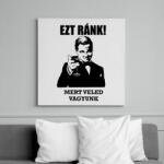printfashion EZT RÁNK! Veled vagyunk! - Vászonkép - Fehér (6632058)