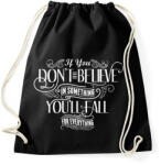 printfashion Ha nem hiszel valamiben, mindenben elbuksz - Sportzsák, Tornazsák - Fekete (53077)