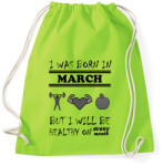 printfashion Márciusban születtem de minden hónapban egészségesen élek - Sportzsák, Tornazsák - Limezöld (1380081)