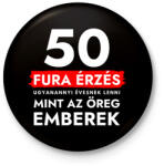 printfashion 50 - Fura érzés ugyanannyi évesnek lenni, mint az öreg emberek - 50. születésnapra - Kitűző, hűtőmágnes - Fekete (12029023)