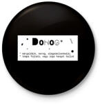 printfashion Dohog - Kitűző, hűtőmágnes - Fekete (6398851)