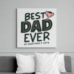 printfashion Best Dad Ever - Vászonkép - Fehér (6637101)