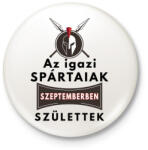 printfashion Az igazi Spártaiak Szeptemberben születtek! - Kitűző, hűtőmágnes - Fehér (3089008)
