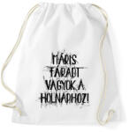 printfashion Máris fáradt vagyok a holnaphoz - Sportzsák, Tornazsák - Fehér (16663148)