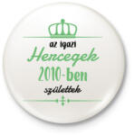 printfashion Az igazi hercegek - Évszámmal - Kitűző, hűtőmágnes - Fehér (7151852)