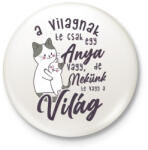 printfashion Nekünk te vagy a világ drk - Kitűző, hűtőmágnes - Fehér (4713335)