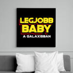 printfashion LEGJOBB BABY A GALAXISBAN - Vászonkép - Fekete (11557191)