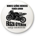 printfashion Nincs szőke herceg fehér lovon csak fasza gyerek szép motoron - Kitűző, hűtőmágnes - Fehér (7621363)