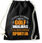 printfashion Unalmas a golf - Sportzsák, Tornazsák - Fekete (15845117)
